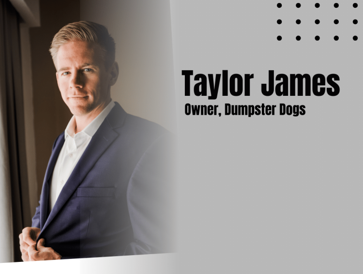 Dumpster Rental – Taylor James, Owner